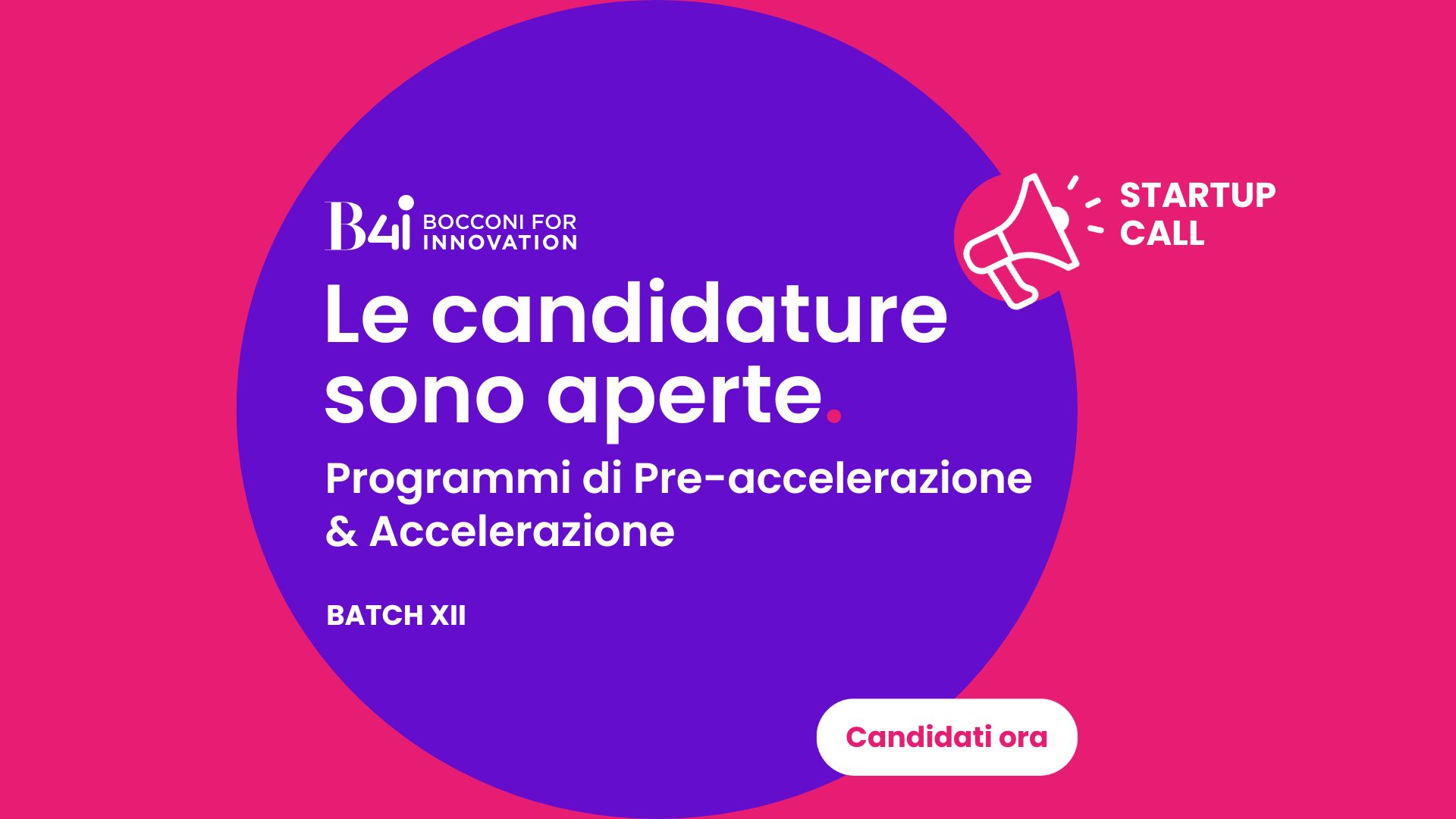 B4i XII Startup Call – Le candidature sono aperte! Partecipa ai nostri programmi di Accelerazione e Pre-accelerazione 